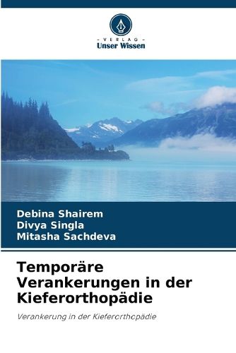Cover image for Temporaere Verankerungen in der Kieferorthopaedie