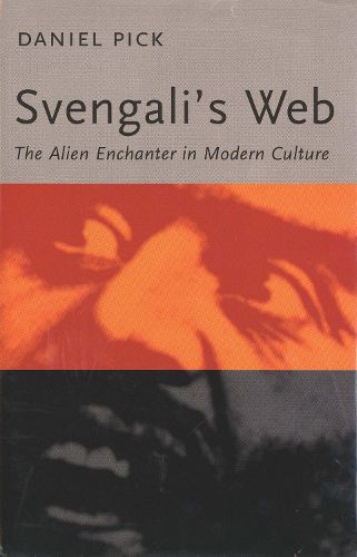 Cover image for Svengali's Web: The Alien Enchanter in Modern Culture