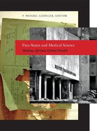 Cover image for Para-States and Medical Science: Making African Global Health