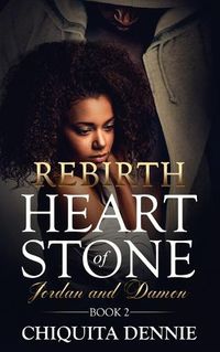 Cover image for Rebirth: Heart of Stone Jordan and Damon Book 2