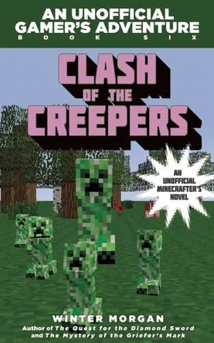 Clash of the Villains (for Fans of Creepers): An Unofficial Gamer's Adventure, Book Six