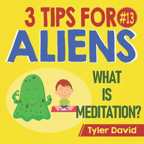 Cover image for What is Meditation?: 3 Tips For Aliens