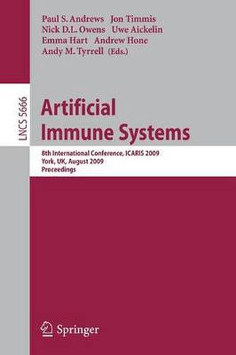 Artificial Immune Systems: 8th International Conference, ICARIS 2009, York, UK, August 9-12, 2009, Proceedings