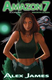 Cover image for Amazon Seven - Book One: Mission Queen