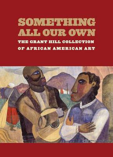 Cover image for Something All Our Own: The Grant Hill Collection of African American Art