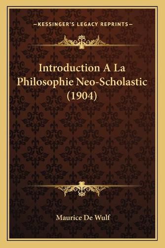 Introduction a la Philosophie Neo-Scholastic (1904)