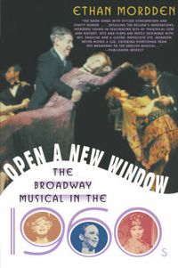 Cover image for Open a New Window: The Broadway Musical in the 1960s
