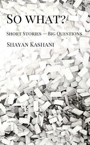 Cover image for So What? Short Stories - Big Questions