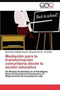 Cover image for Mediacion para la transformacion comunitaria desde la accion educativa