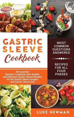 Cover image for Gastric Sleeve Cookbook: An Essential Bariatric Cookbook with Healthy and Delicious Gastric Sleeve Recipes for the Gastric Sleeve Surgery and Gastric Sleeve Diet