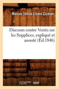 Cover image for Discours Contre Verres Sur Les Supplices, Explique Et Annote (Ed.1846)