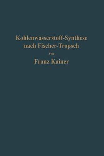 Cover image for Die Kohlenwasserstoff-Synthese Nach Fischer-Tropsch