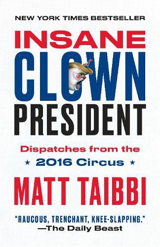 Insane Clown President: Dispatches from the 2016 Circus