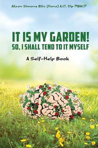 Cover image for It Is My Garden! So, I shall Tend to It Myself