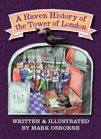 Cover image for A Raven History of The Tower Of London: A Historical Journey