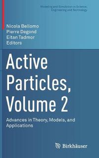 Cover image for Active Particles, Volume 2: Advances in Theory, Models, and Applications