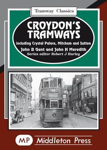 Cover image for Croydon's Tramways: Including Crystal Palace, Mitcham and Sutton