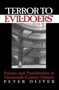 Cover image for 'Terror to Evil-Doers': Prisons and Punishments in Nineteenth-Century Ontario