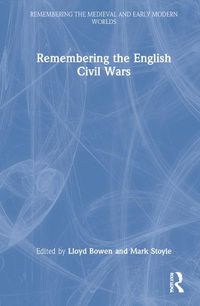 Cover image for Remembering the English Civil Wars