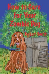 Cover image for How to Care for Your Zombie Dog