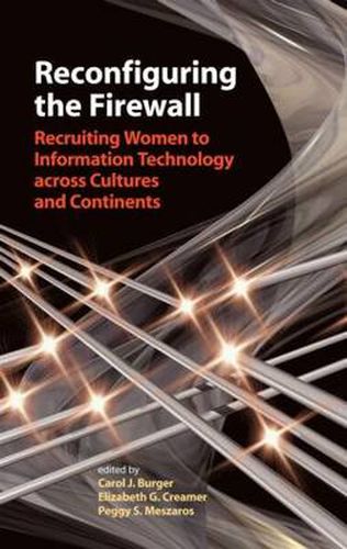 Cover image for Reconfiguring the Firewall: Recruiting Women to Information Technology across Cultures and Continents