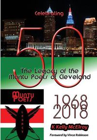 Cover image for Celebrating 50: The Legacy of the Muntu Poets of Cleveland