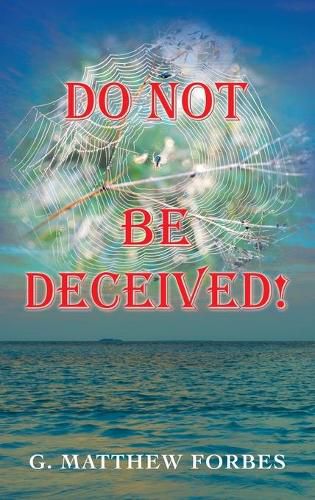 Cover image for Do Not Be Deceived!