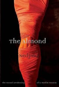 Cover image for The Almond: The Sexual Awakening of a Muslim Woman