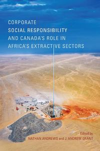 Cover image for Corporate Social Responsibility and Canada's Role in Africa's Extractive Sectors