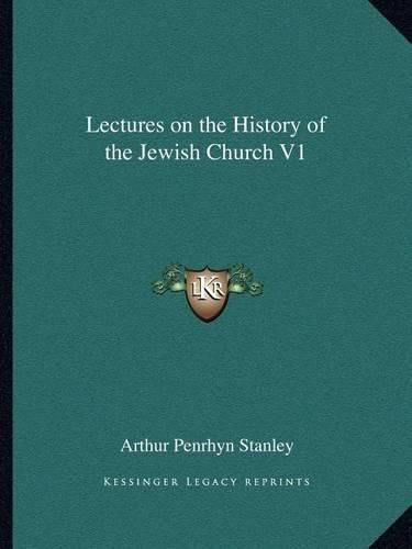 Lectures on the History of the Jewish Church V1