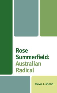 Cover image for Rose Summerfield: Australian Radical