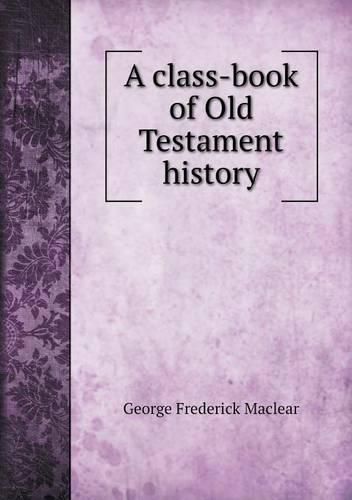 Cover image for A class-book of Old Testament history