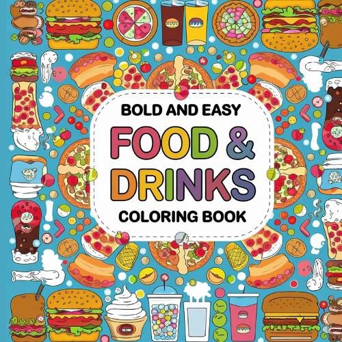 Cover image for Bold & Easy Food Drink & Sweet Coloring Book