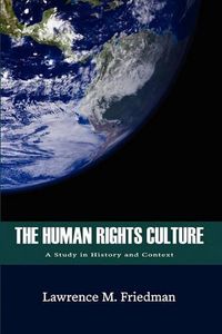 Cover image for The Human Rights Culture: A Study in History and Context