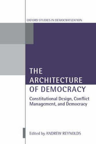 Cover image for The Architecture of Democracy: Constitutional Design, Conflict Management and Democracy