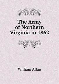 Cover image for The Army of Northern Virginia in 1862