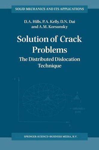 Cover image for Solution of Crack Problems: The Distributed Dislocation Technique