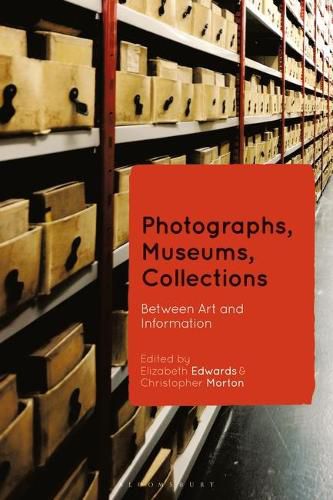 Cover image for Photographs, Museums, Collections: Between Art and Information