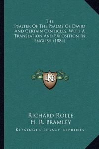 Cover image for The Psalter of the Psalms of David and Certain Canticles, with a Translation and Exposition in English (1884)