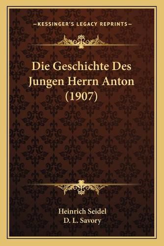 Die Geschichte Des Jungen Herrn Anton (1907)