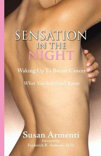 Cover image for Sensation in the Night: Waking up to Breast Cancer What You Still Don't Know