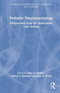 Cover image for Pediatric Neuropsychology: Perspectives from the Ambulatory Care Setting