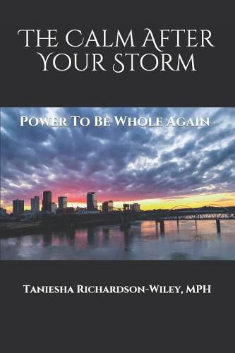 Cover image for The Calm After Your Storm: Power to Be Whole Again