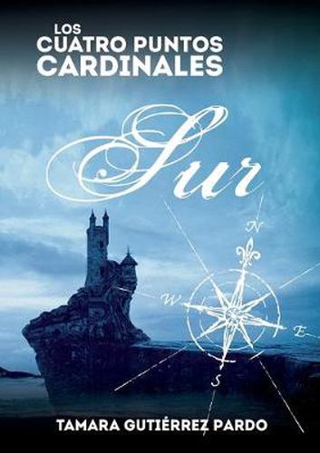 Cover image for Los Cuatro Puntos Cardinales. Sur (2a novela de la saga)