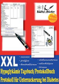 Cover image for Hypoglykamie Tagebuch/Protokollbuch XXL Protokoll fur Unterzuckerung bei Diabetes