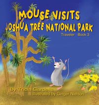 Cover image for Mouse Visits Joshua Tree National Park