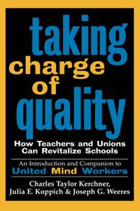 Cover image for Taking Charge of Quality: How Teachers and Unions Can Revitalize Schools