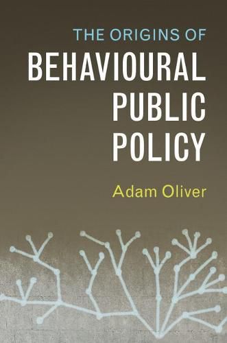 Cover image for The Origins of Behavioural Public Policy