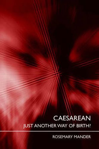 Cover image for Caesarean: Just Another Way of Birth?