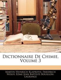 Cover image for Dictionnaire de Chimie, Volume 3